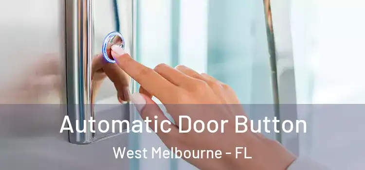 Automatic Door Button West Melbourne - FL