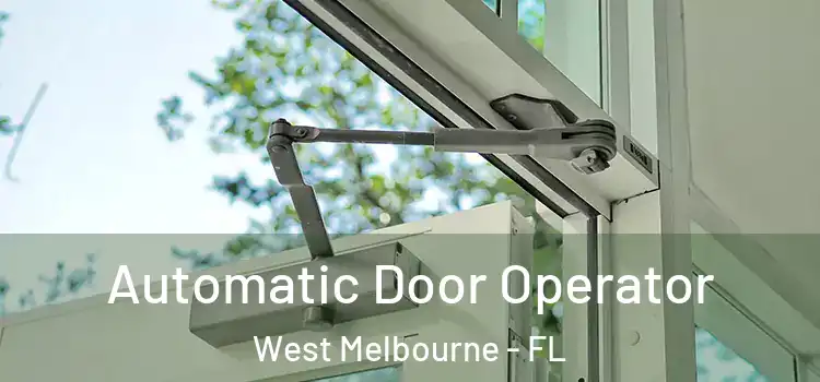 Automatic Door Operator West Melbourne - FL
