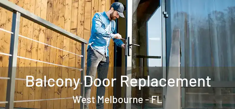  Balcony Door Replacement West Melbourne - FL
