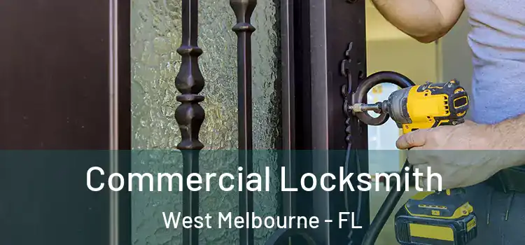 Commercial Locksmith West Melbourne - FL