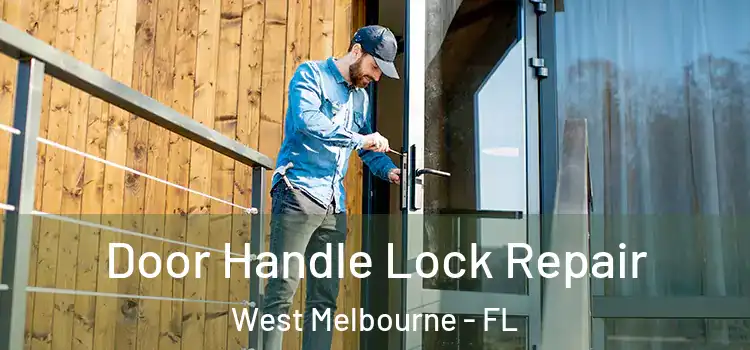 Door Handle Lock Repair West Melbourne - FL