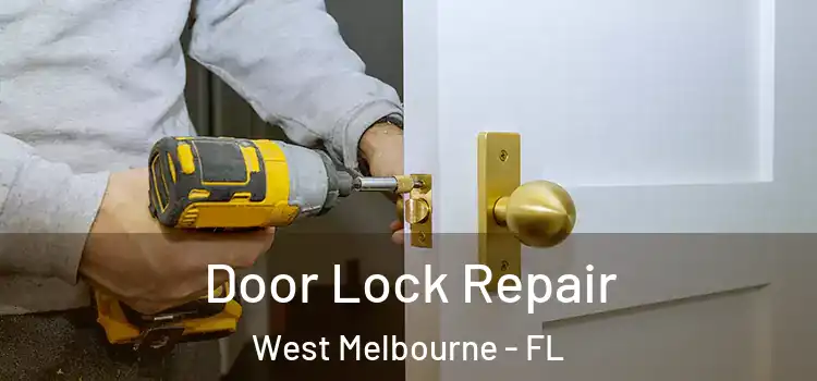 Door Lock Repair West Melbourne - FL