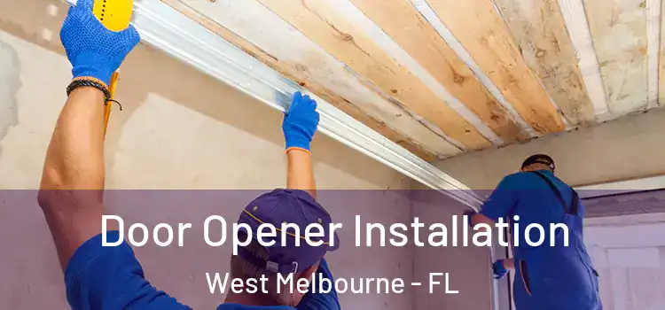 Door Opener Installation West Melbourne - FL