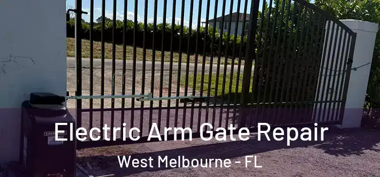 Electric Arm Gate Repair West Melbourne - FL