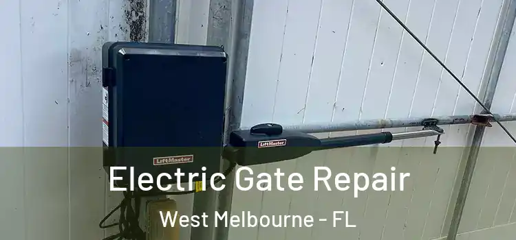 Electric Gate Repair West Melbourne - FL