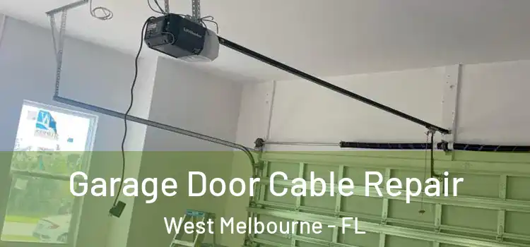  Garage Door Cable Repair West Melbourne - FL
