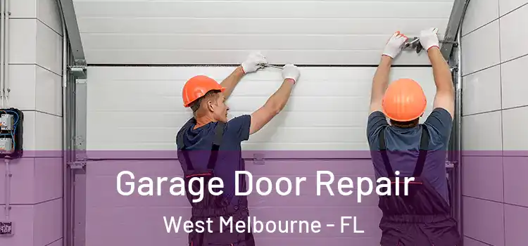  Garage Door Repair West Melbourne - FL