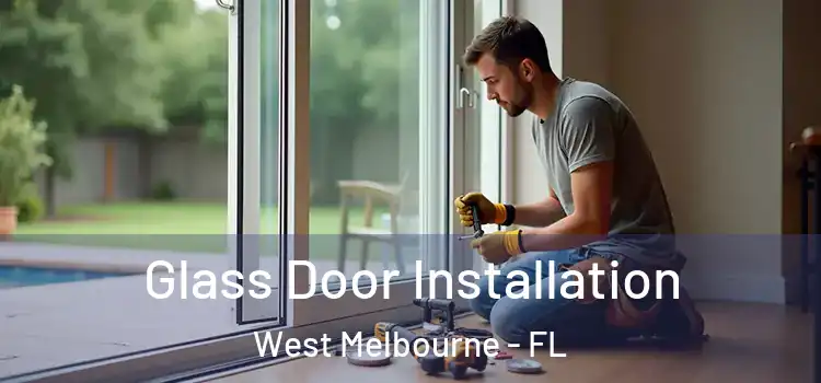 Glass Door Installation West Melbourne - FL