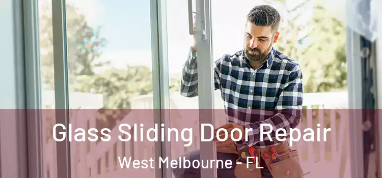Glass Sliding Door Repair West Melbourne - FL