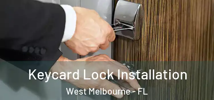 Keycard Lock Installation West Melbourne - FL