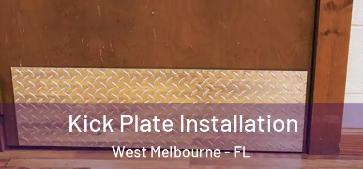  Kick Plate Installation West Melbourne - FL