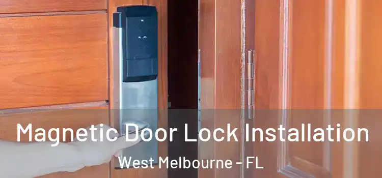  Magnetic Door Lock Installation West Melbourne - FL