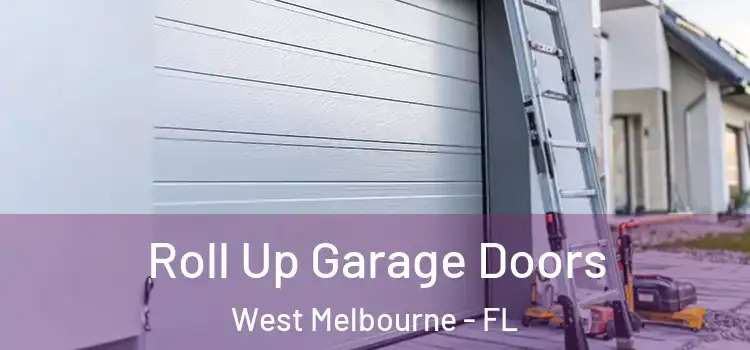  Roll Up Garage Doors West Melbourne - FL